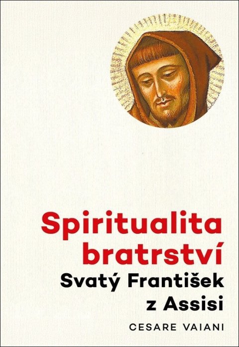 : Spiritualita bratrství - Svatý František z Assisi