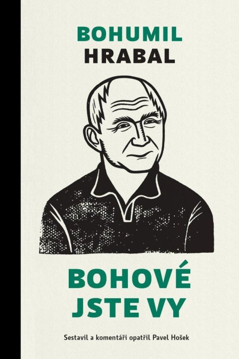 Hrabal Bohumil: Bohové jste vy Hrabal Bohumil: Bohové jste vy