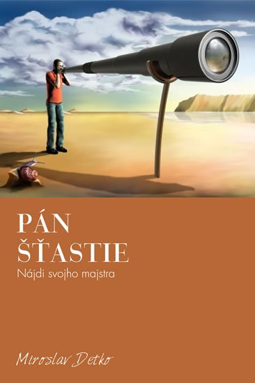 Detko Miroslav: Pán Šťastie - Nájdi svojho majstra (slovensky) Detko Miroslav: Pán Šťastie - Nájdi svojho majstra (slovensky)