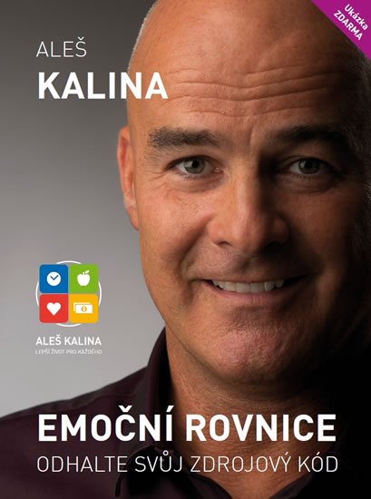 Kalina Aleš: Emoční rovnice - Odhalte svůj zdrojový kód Kalina Aleš: Emoční rovnice - Odhalte svůj zdrojový kód