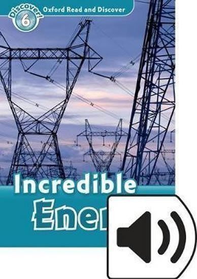 Spilsbury Louise: Oxford Read and Discover Level 6 Incredible Energy with Mp3 Pack