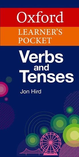 Hird Jon: Oxford Learner´s Pocket Verbs and Tenses