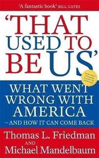 Friedman Thomas L.: That Used to Be Us