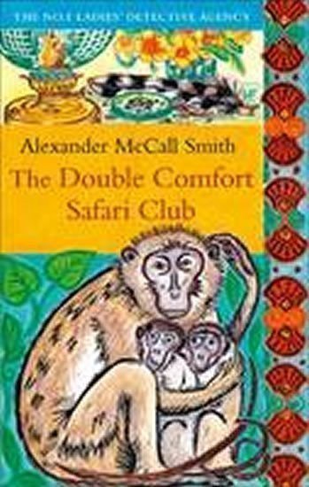 McCall Smith Alexander: The Double Comfort Safari Club