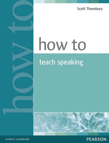 Thornbury Scott: How to Teach Speaking