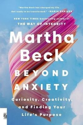 Beck Martha: Beyond Anxiety