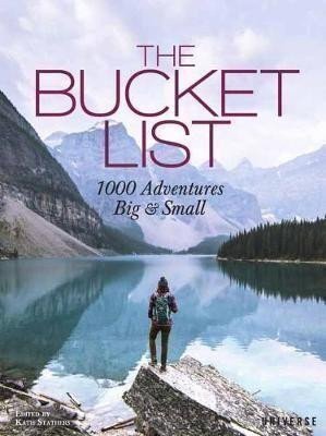Stathers Kath: The Bucket List : 1000 Adventures Big & Small