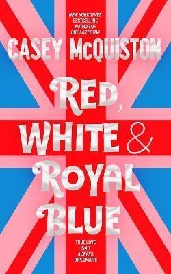 McQuiston Casey: Red, White & Royal Blue