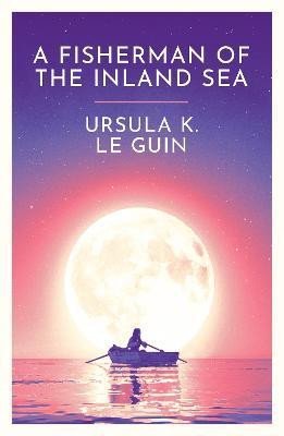 Le Guinová Ursula K.: A Fisherman of the Inland Sea