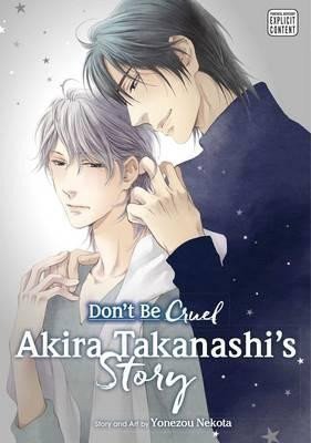 Nekota Yonezou: Don´t Be Cruel: Akira Takanashi´s Story: Akira Takanashi´s Story