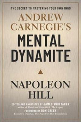 Hill Napoleon: Andrew Carnegie´s Mental Dynamite