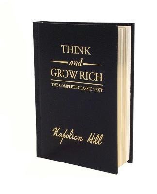 Hill Napoleon: Think and Grow Rich Deluxe Edition: The Complete Classic Text