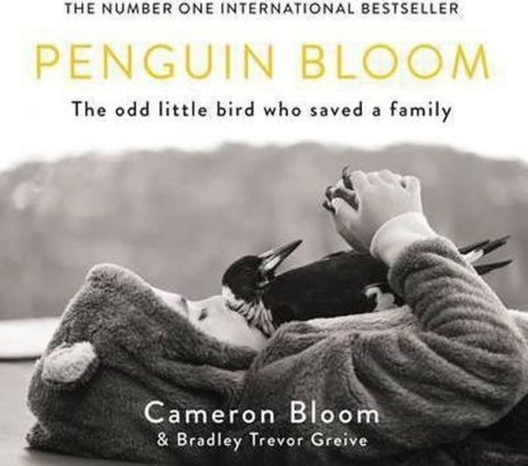 Bloom Cameron: Penguin Bloom: The Odd Little Bird Who Saved a Family