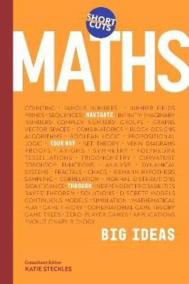 Steckles Katie: Short Cuts: Maths: Navigate Your Way Through the Big Ideas
