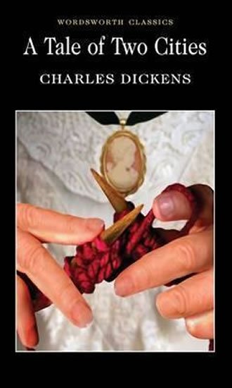 Dickens Charles: A Tale of Two Cities Dickens Charles: A Tale of Two Cities