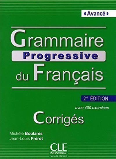 Boularés Michéle: Grammaire progressive du francais: Avancé Corrigés,2. édition