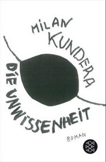 Kundera Milan: Die Unwissenheit