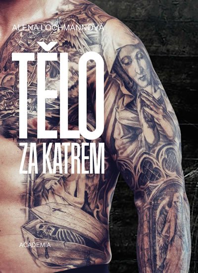 Lochmannová Alena: Tělo za katrem Lochmannová Alena: Tělo za katrem