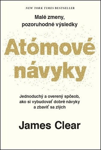 Clear James: Atómové návyky - Malé zmeny, pozoruhodné výsledky (slovensky)