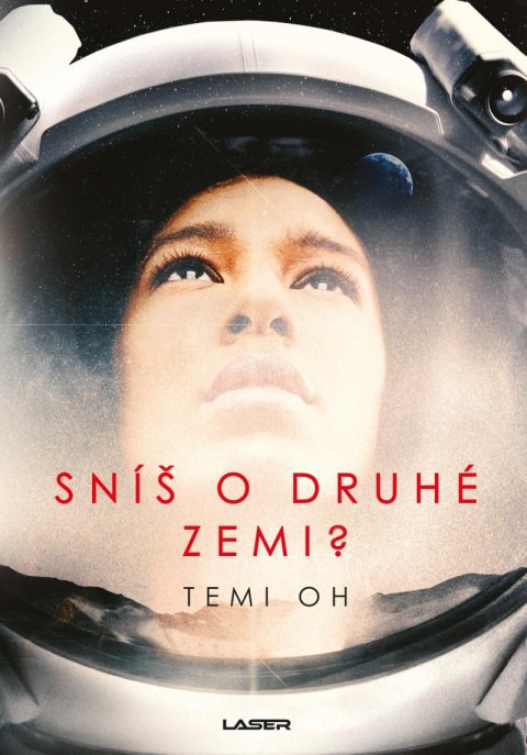 Oh Temi: Sníš o druhé Zemi? Oh Temi: Sníš o druhé Zemi?