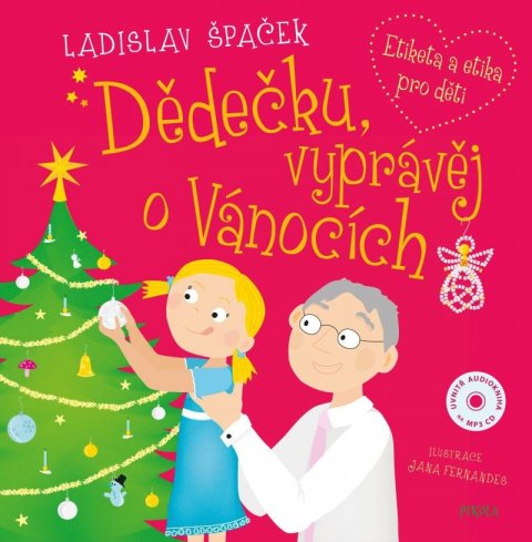 Špaček Ladislav: Dědečku, vyprávěj o Vánocích + CD Špaček Ladislav: Dědečku, vyprávěj o Vánocích + CD
