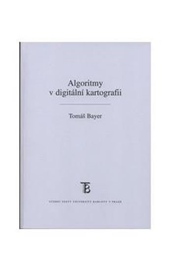 Bayer Tomáš: Algoritmy v digitální kartografii