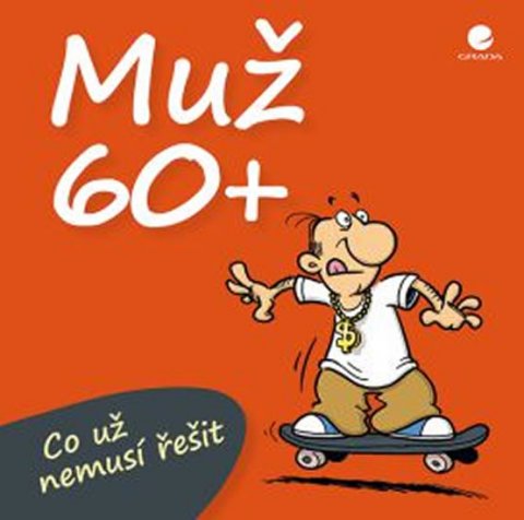Kernbach Michael: Muž 60+ Co už nemusí řešit Kernbach Michael: Muž 60+ Co už nemusí řešit