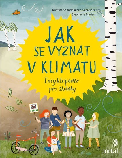 Scharmacher-Schreiber Kristina, Marian Stephanie: Jak se vyznat v klimatu - Encyklopedie pro školáky Scharmacher-Schreiber Kristina, Marian Stephanie: Jak se vyznat v klimatu - Encyklopedie pro školáky