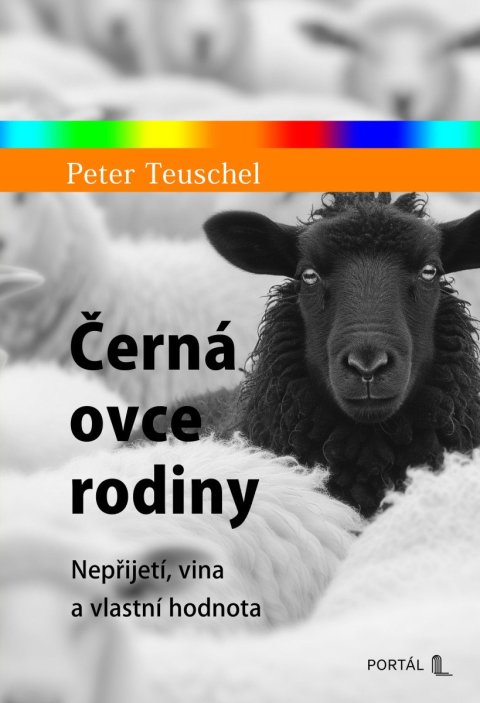 Teuschel Peter: Černá ovce rodiny - Nepřijetí, vina a vlastní hodnota