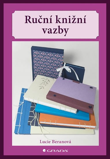 Beranová Lucie: Ruční knižní vazby