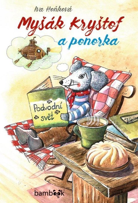 Hoňková Iva: Myšák Kryštof a ponorka Hoňková Iva: Myšák Kryštof a ponorka