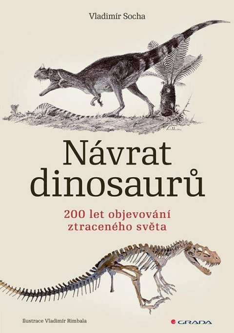 Socha Vladimír: Návrat dinosaurů - 200 let objevování ztraceného světa