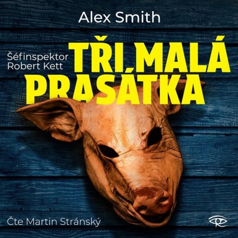 Smith Alex: Tři malá prasátka - CDmp3 (Čte Martin Stránský) Smith Alex: Tři malá prasátka - CDmp3 (Čte Martin Stránský)