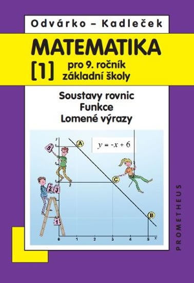 Odvárko Oldřich: Matematika pro 9. roč. ZŠ - 1.díl (Soustavy rovnic, funkce, lomené výrazy) 