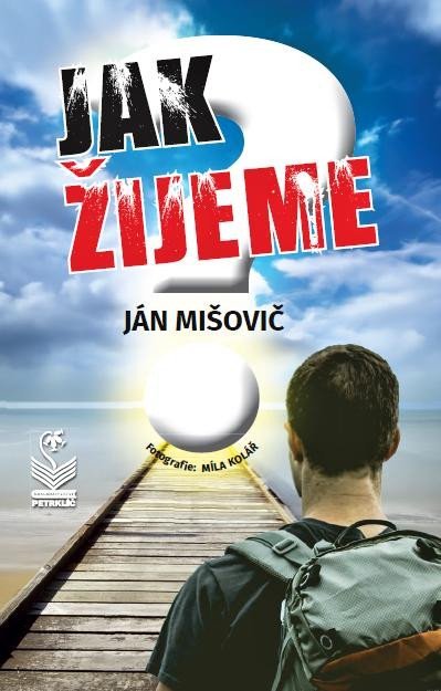 Mišovič Ján: Jak žijeme?