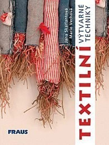 kolektiv autorů: Textilní výtvarné techniky