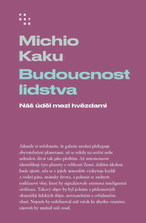 Kaku Michio: Budoucnost lidstva - Náš úděl mezi hvězdami Kaku Michio: Budoucnost lidstva - Náš úděl mezi hvězdami