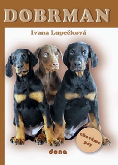 Lupečková Ivana: Dobrman - chováme psy Lupečková Ivana: Dobrman - chováme psy