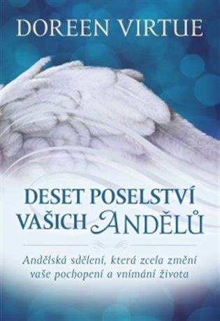 Virtue Doreen: Deset poselství vašich andělů - Andělská sdělení, která zcela změní vaše po