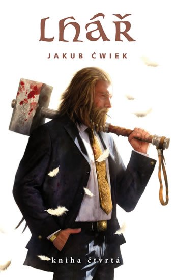 Ćwiek Jakub: Lhář - kniha čtvrtá Ćwiek Jakub: Lhář - kniha čtvrtá
