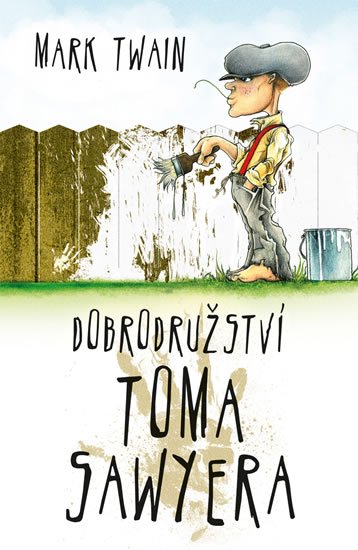 Twain Mark: Dobrodružství Toma Sawyera