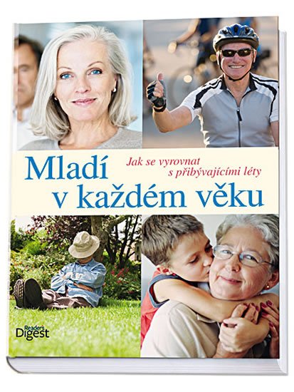 neuveden: Mladí v každém věku - Jak se vyrovnat s přibývajícími léty neuveden: Mladí v každém věku - Jak se vyrovnat s přibývajícími léty