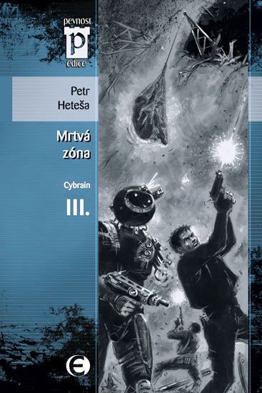 Heteša Petr: Mrtvá zóna – Cybrain III. (Edice Pevnost)