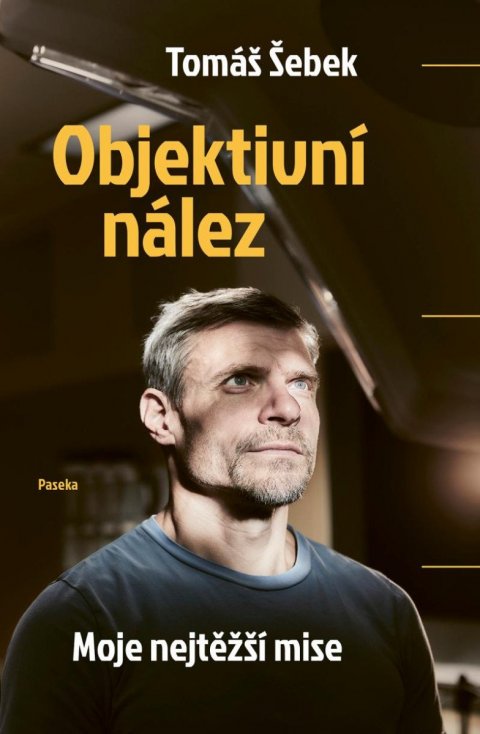 Šebek Tomáš: Objektivní nález - Moje nejtěžší mise Šebek Tomáš: Objektivní nález - Moje nejtěžší mise