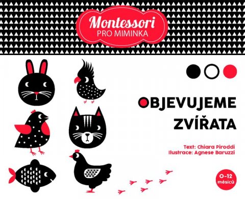 Piroddiová Chiara: Montessori pro miminka: Objevujeme zvířata Piroddiová Chiara: Montessori pro miminka: Objevujeme zvířata