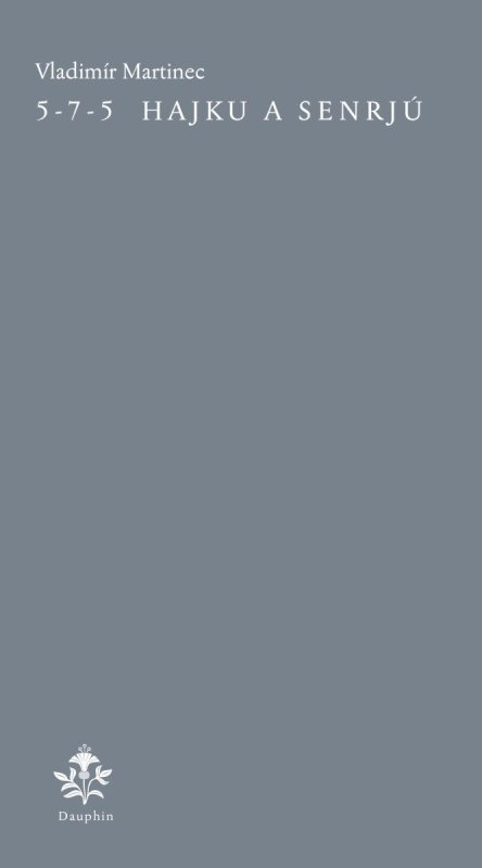 Martinec Vladimír: 5-7-5 Hajku a Senrjú