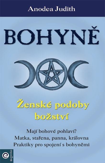 Anodea Judith: Bohyně - Ženské podoby božství Anodea Judith: Bohyně - Ženské podoby božství