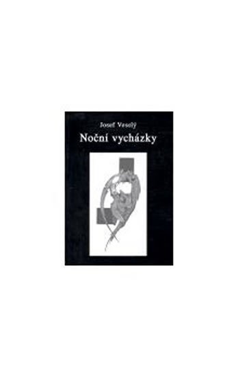 Veselý Josef: Noční vycházky Veselý Josef: Noční vycházky