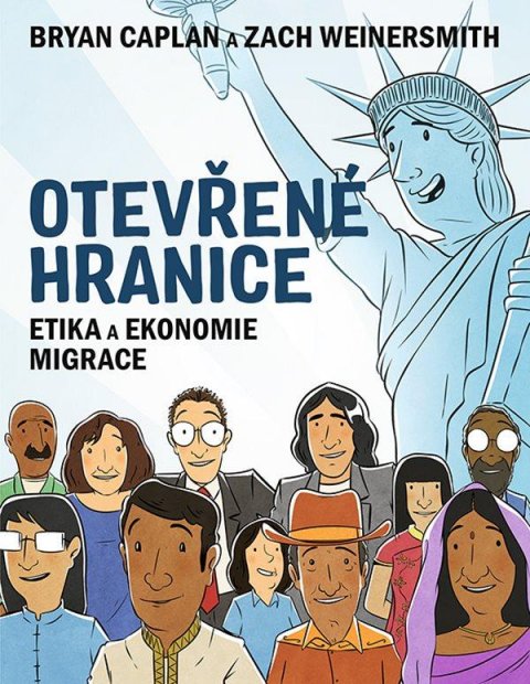 Caplan Bryan: Otevřené hranice - Etika a ekonomie migrace