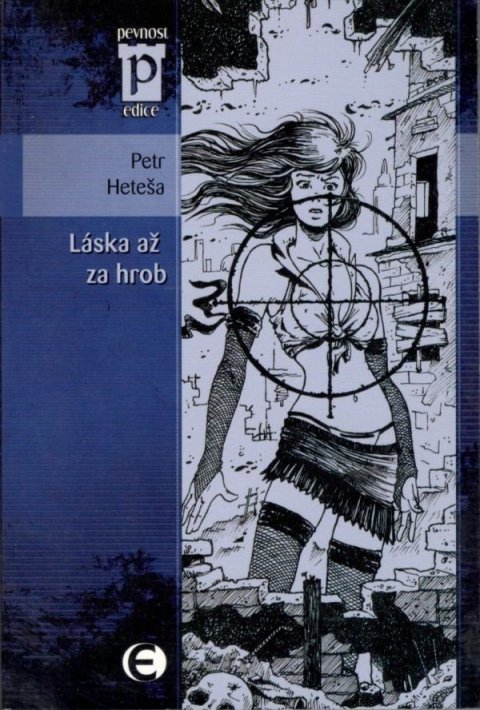 Heteša Petr: Láska až za hrob (Edice Pevnost)